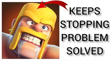 How To Solve Clash Of Clans App Keeps Stopping Problem || Rsha26 Solutions