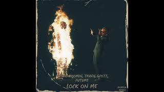 Metro Boomin, Travis Scott, Future - Lock on me - (Zympox Remix)