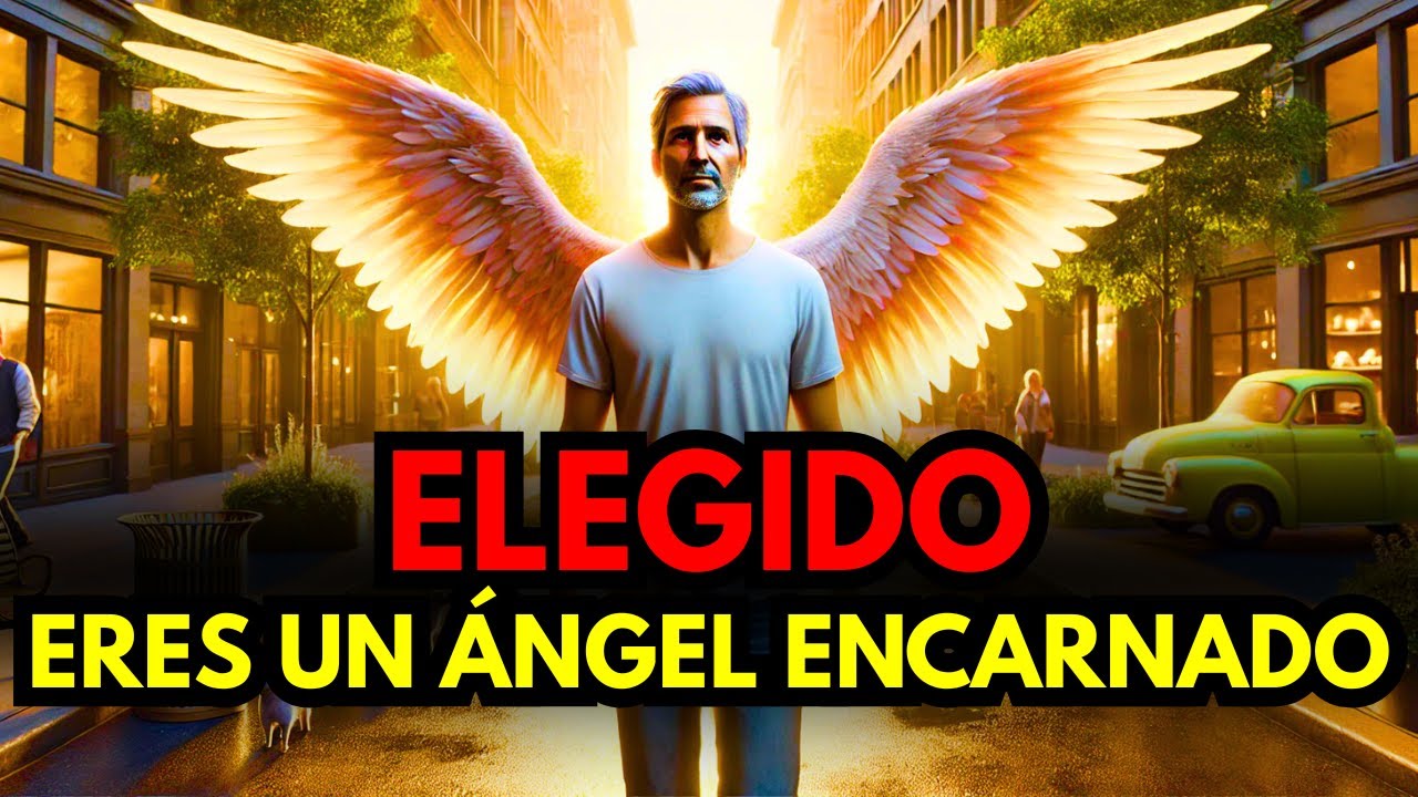 ELEGIDO: Eres Un Ángel Encarnado y No Lo Sabías | La Verdad Que Tu Alma Ya Presiente