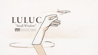 Miniatura de vídeo de "Luluc - Small Window [OFFICIAL VIDEO]"