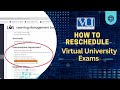 How to Reschedule missed / Unplanned paper in VU