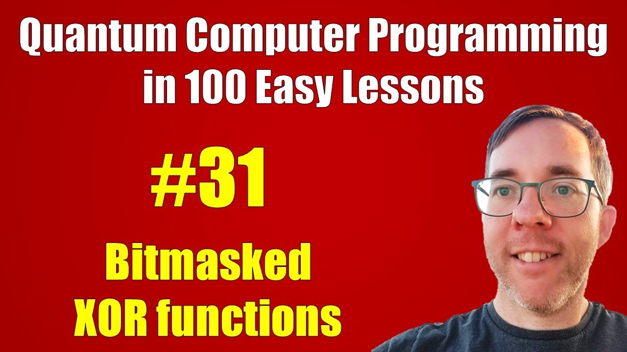 #31/100: Bitmasked XOR functions || Quantum Computer Programming in 100 Easy Lessons