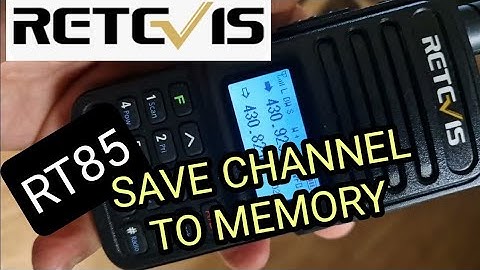 RETEVIS RT85 - SAVE CHANNEL TO MEMORY & NAME IT -