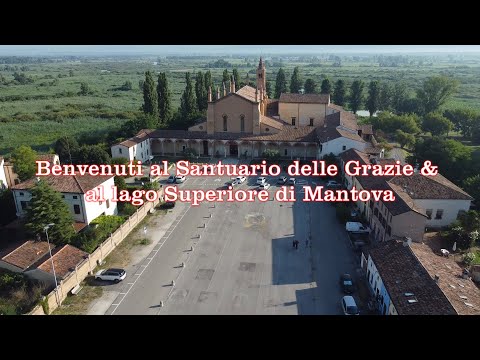 Benvenuti al Santuario delle Grazie & Mantova