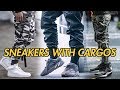TOP 6 SNEAKERS TO WEAR WITH CARGO PANTS