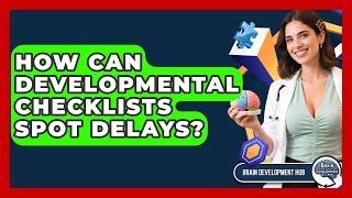 How Can Developmental Checklists Spot Delays? - Brain Development Hub
