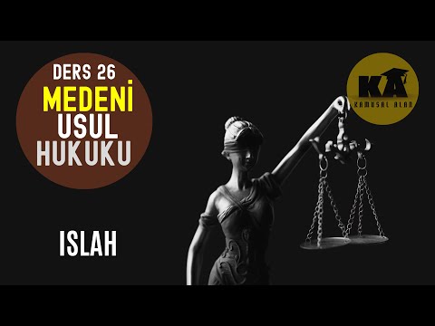 26) MEDENİ USUL HUKUKU - ISLAH - 2023 / 2024 GÜNCEL