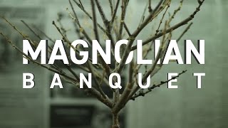 Magnolian - Banquet (Official Video)