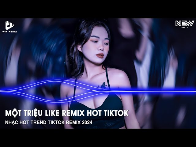 Một Triệu Like Remix TikTok - Một Cái Beat Thật Chill Đưa Ta Về Với Bản Chất - Nhạc Hot TikTok Remix class=