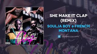 Soulja Boy & French Montana - She Make It Clap (Remix) (AUDIO) Resimi