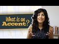 What is an Accent?