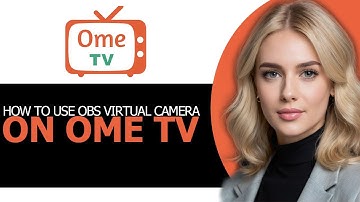 [STEP BY STEP!] – How to Use OBS Virtual Camera on Ome TV in 2025