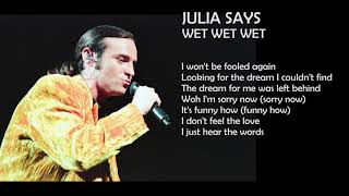 WET WET WET - JULIA SAYS [LYRICS]