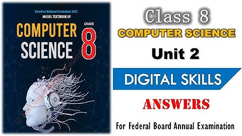 Class 8 Computer Chapter 2 Digital Skills | Class 8 Computer answers for Federal Board Examination