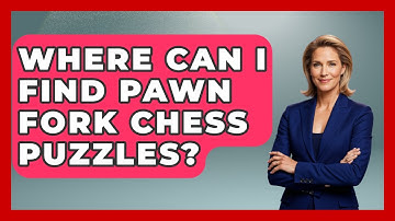 Where Can I Find Pawn Fork Chess Puzzles? - The Chess Codex