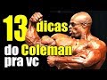 13 DICAS do RONNIE COLEMAN pra vc