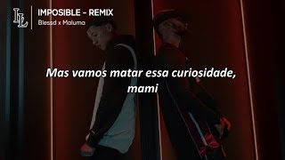 IMPOSIBLE Remix (TRADUÇÃO) - Blessd & Maluma