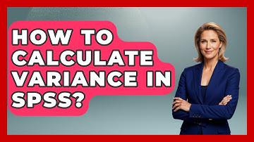 How To Calculate Variance In SPSS? - The Friendly Statistician