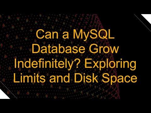 Can a MySQL Database Grow Indefinitely? Exploring Limits and Disk Space