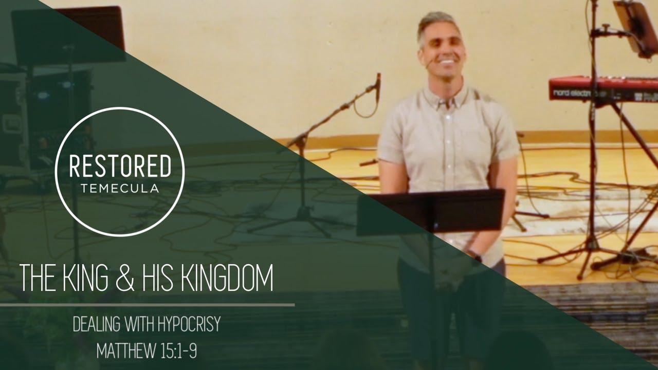 The King & His Kingdom #73 - Dealing with Hypocrisy | Matthew 15:1-9