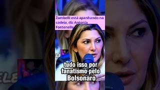Zambelli está apanhando na cadeia, diz Antonia Fontenelle