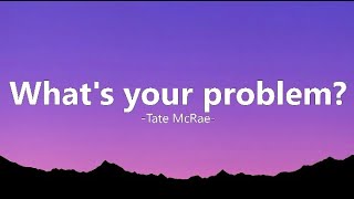 Tate Mcrae  Whats Your Problem  