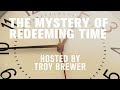 Dreams & Mysteries - The Mystery of Redeeming Time