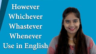How to use However, Whichever, Whatever and Whenever in English