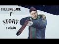 Mukmir The Long Dark Hikayesi Oynuyor #1 Tokatçı Boz Ana