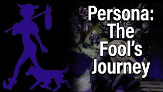 The Persona Series & The Fools Journey