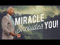 The Miracle Includes You | Bishop Dale C. Bronner | Word of Faith Family Worship Cathedral