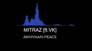 Akhiyaan -Mitraz Vk Peace Version