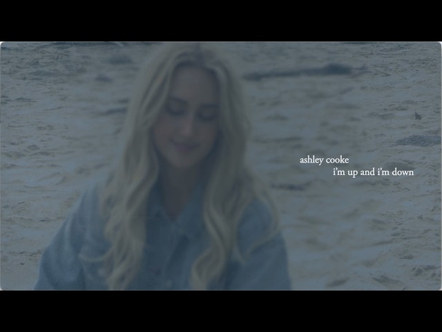 i'm up and i'm downNEW!Ashley Cooke
