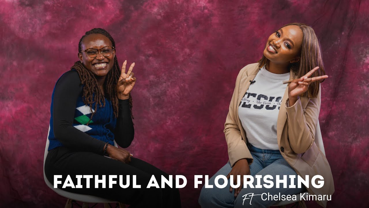FAITHFUL AND FLOURISHING Ft Chelsea Kimaru  || SN 3 EP 10