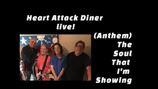 HeartAttack Diner The Soul That Im Showin (Anthem) Live
