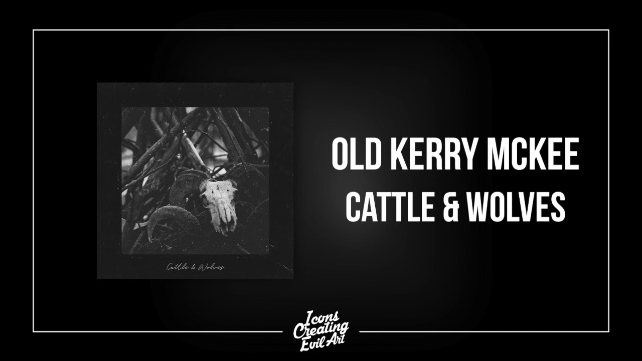 Old Kerry McKee - Cattle & Wolves - HQ Audio