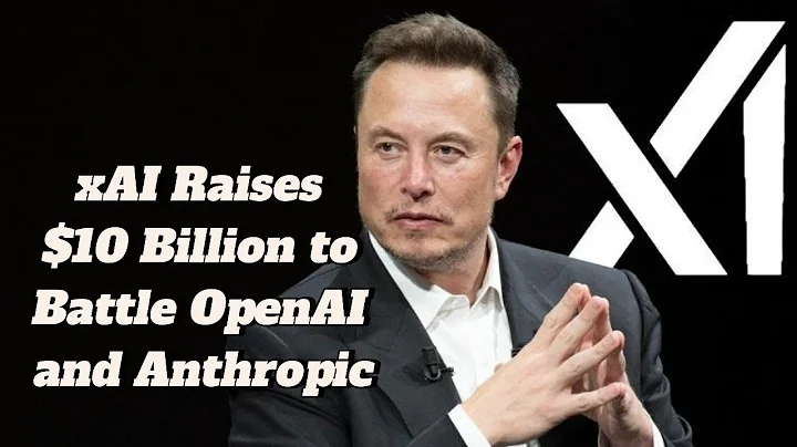 xAI Raises $10 Billion to Battle OpenAI and Anthropic