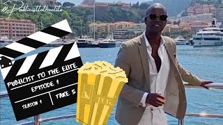 Publicist To The Elite - Ep 1: Disrupting Monaco