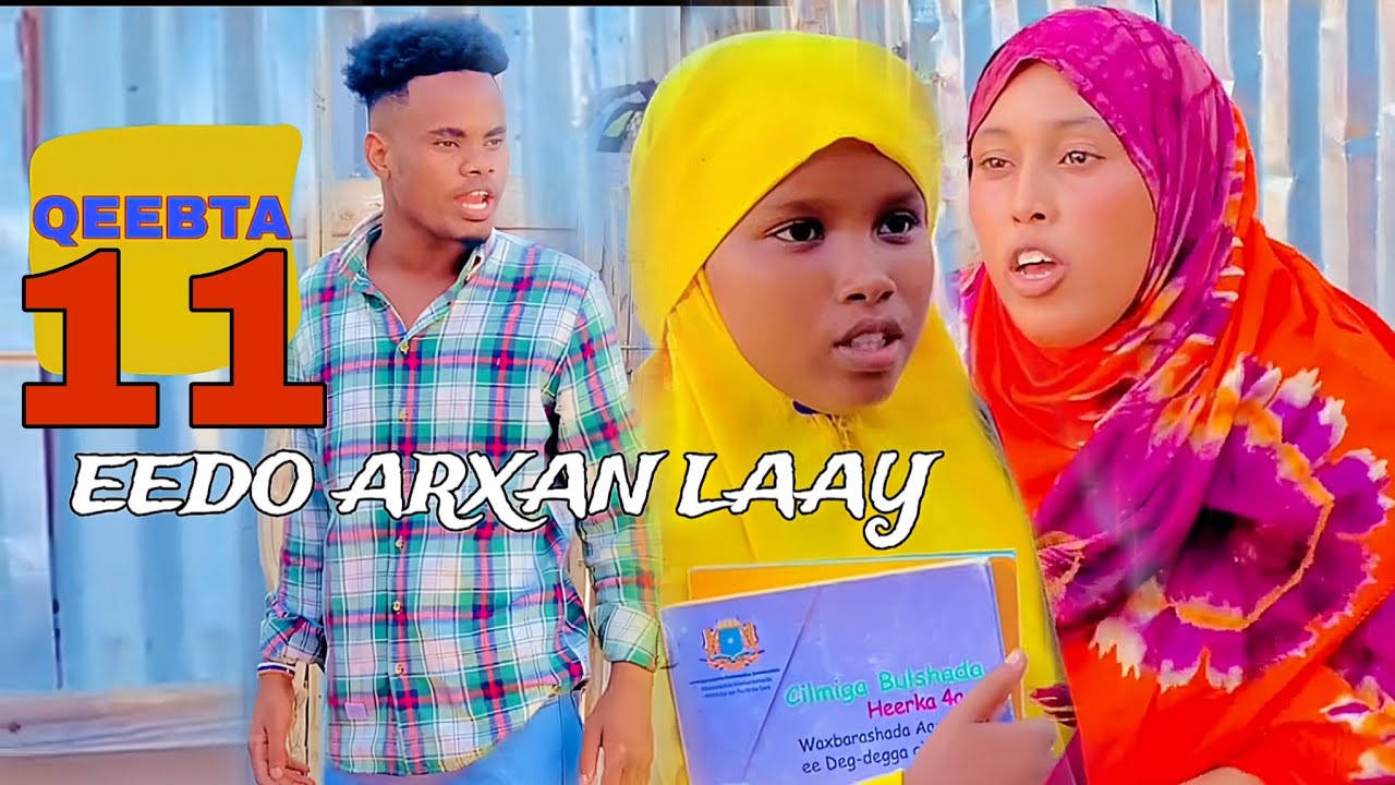 EEDO ARXAN LAAY 😮‍💨PARTI_11 |MUSALSAL CUSUB 2024 |SOMALI TIKTOK CHANNEL