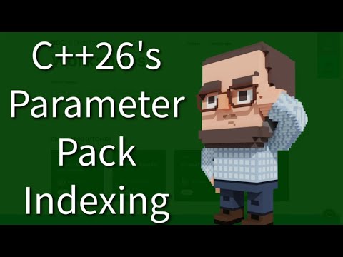 C++ Weekly - Ep 429 - C++26's Parameter Pack Indexing