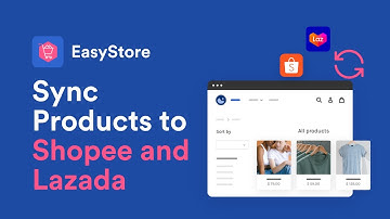 Sales Channel: Shopee & Lazada │How to Sync Products from EasyStore to Shopee & Lazada? │ (Eng)