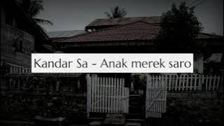 Kandar SA - Anak merek saro - lirik