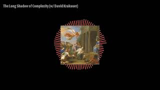 The Long Shadow of Complexity (w/ David Krakauer) | Uncertain Things