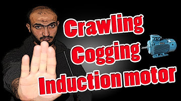 ما هو ال crawling و ال cogging فى ال induction motor وكيفية التغلب عليهم | cogging and Crawling