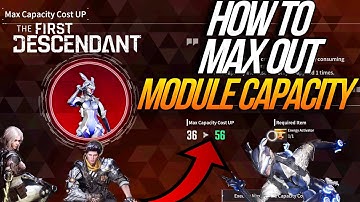 The First Descendant how to Max Module capacity