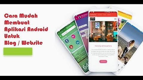 Cara Mudah Membuat Aplikasi Android Untuk Blog / Website