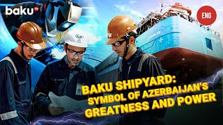 Special Report by the Baku TV Crew from the Baku Shipyard