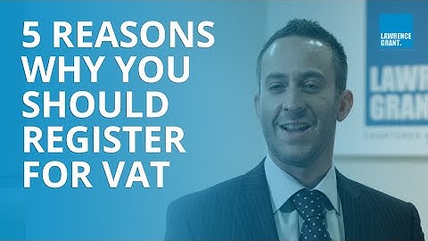 VAT Registration In The UK: 5 Great Tax Tips As To Why You Should Do It!
