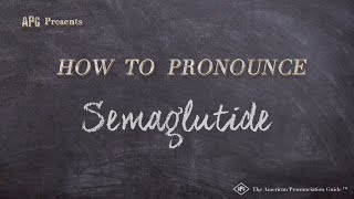 How to Pronounce Semaglutide (Real Life Examples!)