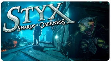The Goblin Assassin Returns! - Styx: Shards of Darkness | Let